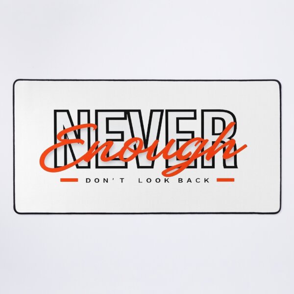 Item preview, Bold “Never Enough – Don’t Look Back” Motivational Typography Design for Ambition & Growth designed and sold by Bright Nest Studio.