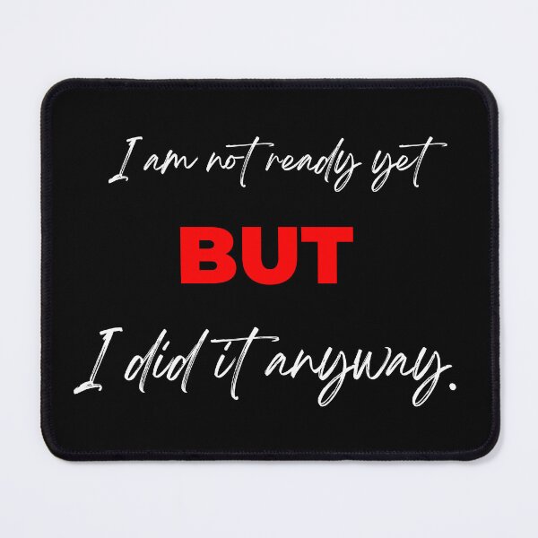 Item preview, I am not ready yet, But, I did it anyway. designed and sold by ipot.