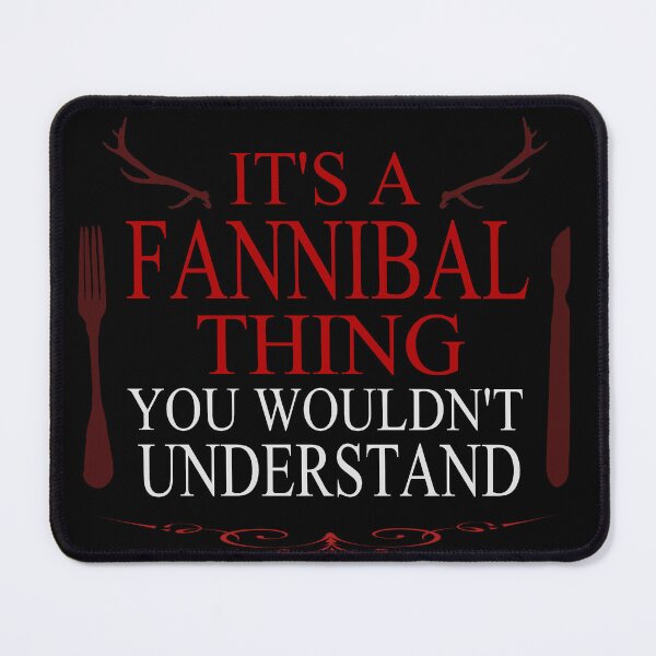 Item preview, it's a fannibal thing, you wouldn't understand designed and sold by FandomizedRose.