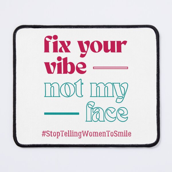 Item preview, Fix Your Vibe, Not My Face – Bold Feminist Street Harassment designed and sold by ObsidianDaz.