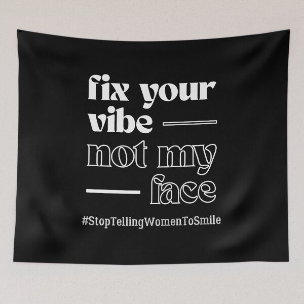 Item preview, Fix Your Vibe, Not My Face – Bold Feminist Street Harassment designed and sold by ObsidianDaz.