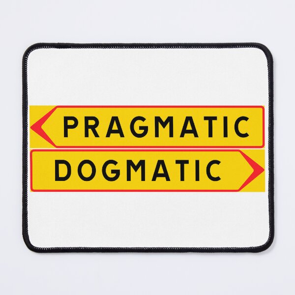 Item preview, Pragmatic or dogmatic designed and sold by ALF2023.