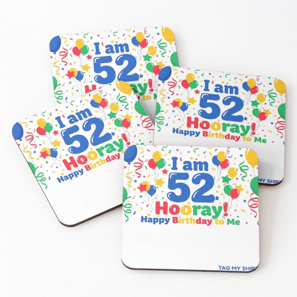 Item preview, I am 52 Hooray! Happy Birthday to Me - Tag My Shirt designed and sold by Tag My Shirt - Clothing Made to Be Written On..