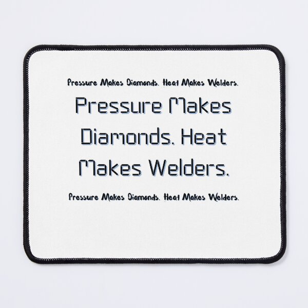 Item preview, Pressure Makes Diamonds Heat Makes Welders T-Shirt – Proud Welder Quote Shirt for Metalworkers & Fabricators designed and sold by IronMade Apparel.
