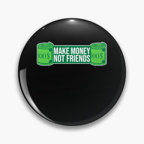 Item preview, Make Money Not Friends Hustle Grind Quote Logo designed and sold by shirt-o-mat.