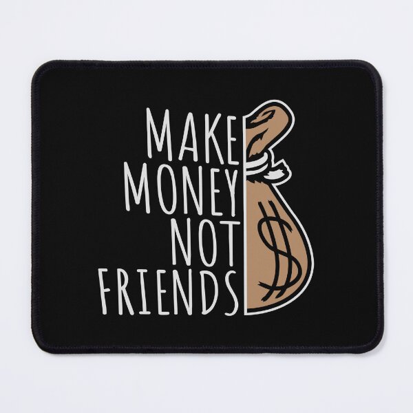 Item preview, Make Money Not Friends Hustle Grind Quote Logo designed and sold by shirt-o-mat.