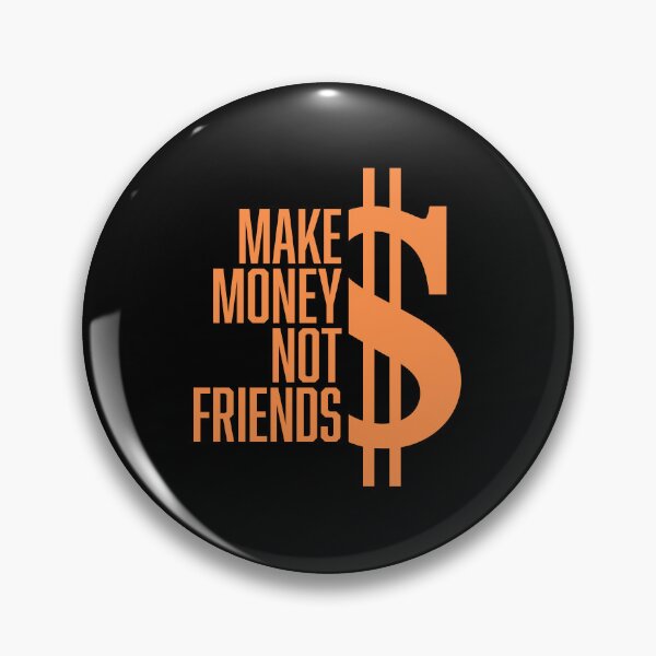 Item preview, Make Money Not Friends Hustle Grind Quote Logo designed and sold by shirt-o-mat.