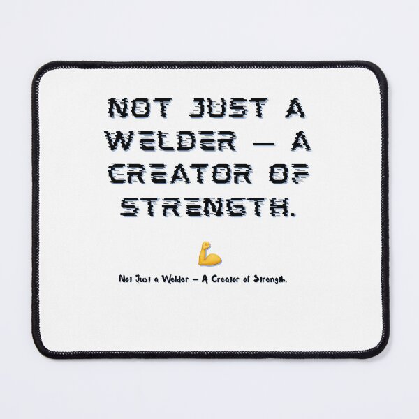 Item preview, Not Just a Welder — A Creator of Strength | Proud Welding Professional T-Shirt for Metalworkers & Fabricators designed and sold by IronMade Apparel.