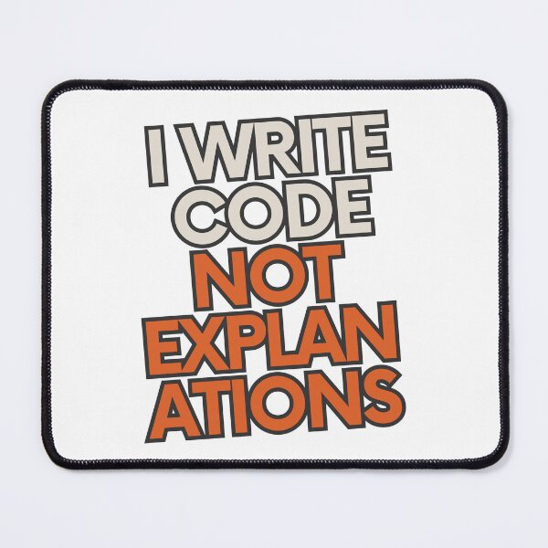 Item preview, I Write Code Not Explanations designed and sold by yuki-hana.