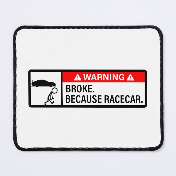 Item preview, Broke, because racecar. designed and sold by ElseWorldDesign.