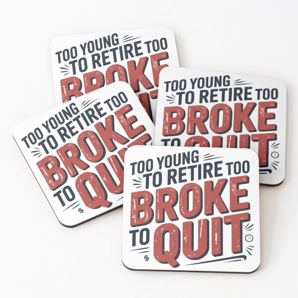 Item preview, Too Young to Retire Too Broke to Quit designed and sold by Krzepcia.