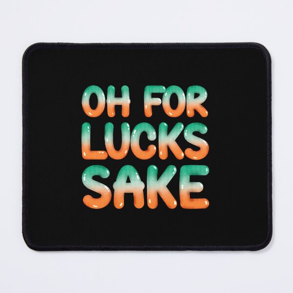 Item preview, Oh For Lucks Sake Funny St Patricks Day Irish Pun designed and sold by MotivaChic.