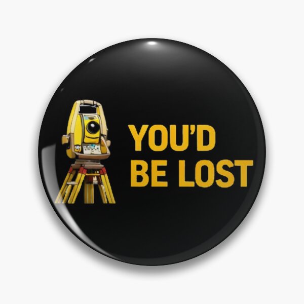 Item preview, You’d Be Lost Without Surveyor Funny Survey Gift designed and sold by Virelo.