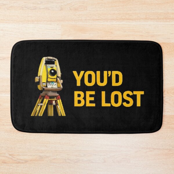 Item preview, You’d Be Lost Without Surveyor Funny Survey Gift designed and sold by Virelo.