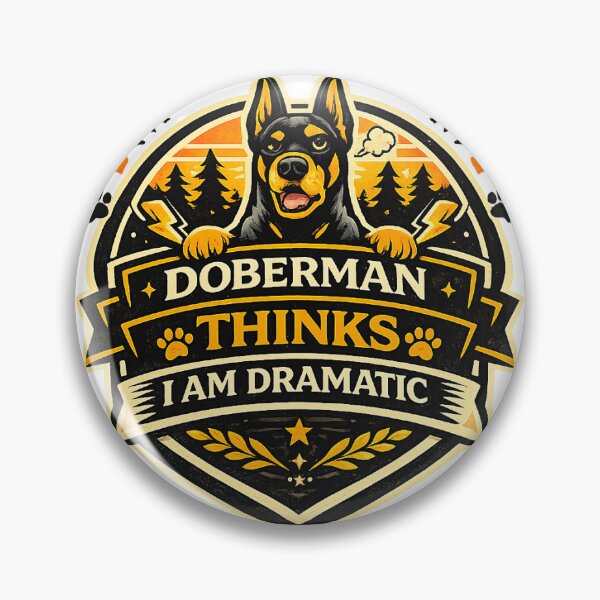Item preview, Doberman Thinks I Am Dramatic Funny Doberman Gift designed and sold by WildVista.