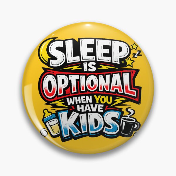 Item preview, Sleep Is Optional When You Have Kids – Funny Parenting Quote Design for Tired Parents designed and sold by MirAgency.