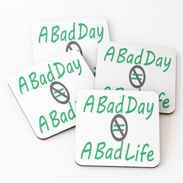 Item preview, A Bad Day Doesn't Equal A Bad Life designed and sold by AGMomsArt.