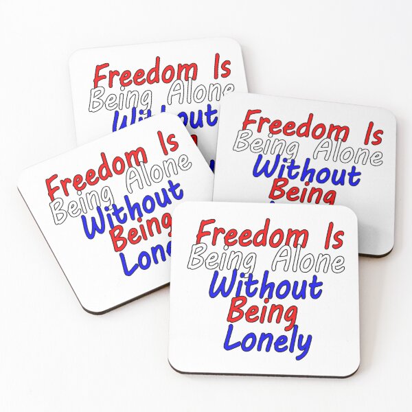 Item preview, Freedom is Being Alone Without Being Lonely designed and sold by AGMomsArt.
