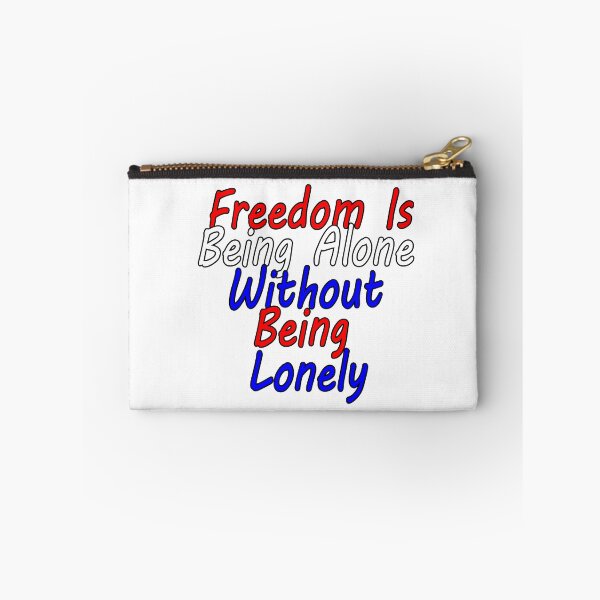 Item preview, Freedom is Being Alone Without Being Lonely designed and sold by AGMomsArt.