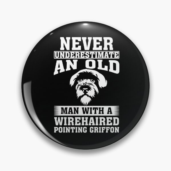Item preview, Never Underestimate an Old Man with Wirehaired Pointing Griffon designed and sold by CosmoKitsch.