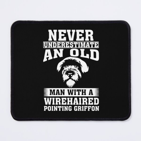 Item preview, Never Underestimate an Old Man with Wirehaired Pointing Griffon designed and sold by CosmoKitsch.
