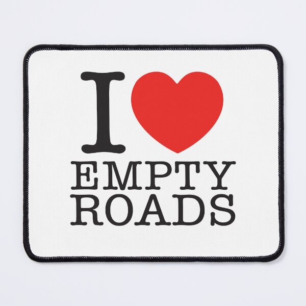 Item preview, I Love Empty Roads designed and sold by shitpostee.