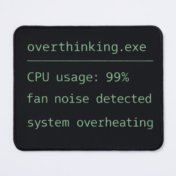 Item preview, overthinking.exe – System Overheating designed and sold by DesignsByHania.
