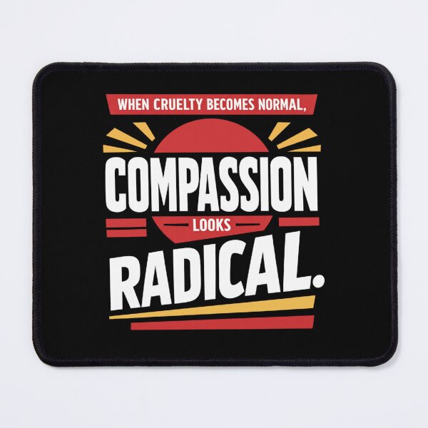 Item preview, Compassion Looks Radical Protest Quote designed and sold by FreshVibe Prints.