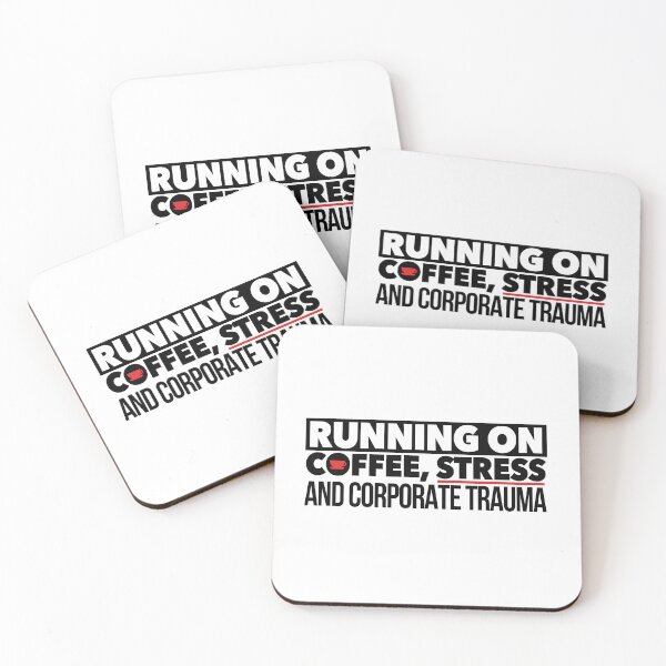 Item preview, Running on Coffee, Stress and Corporate Trauma – Burnout Humor Work Quote designed and sold by 9to5Survivors.