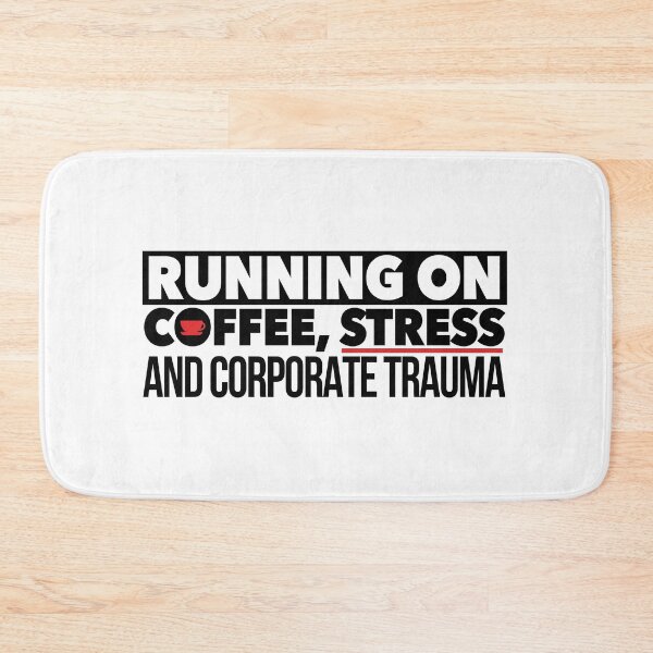 Item preview, Running on Coffee, Stress and Corporate Trauma – Burnout Humor Work Quote designed and sold by 9to5Survivors.