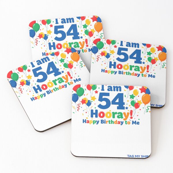 Item preview, I am 54 Hooray! Happy Birthday to Me.  Tag My Shirt designed and sold by Tag My Shirt - Clothing Made to Be Written On..