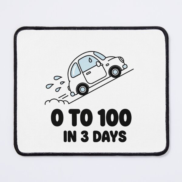 Item preview, Funny Slow Car 0 To 100 In 3 Days designed and sold by artandwaves.