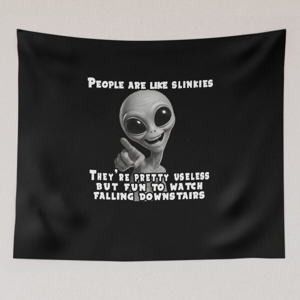 Item preview, People Are Like Slinkies - Dark Humor Alien Meme designed and sold by A-T-H.
