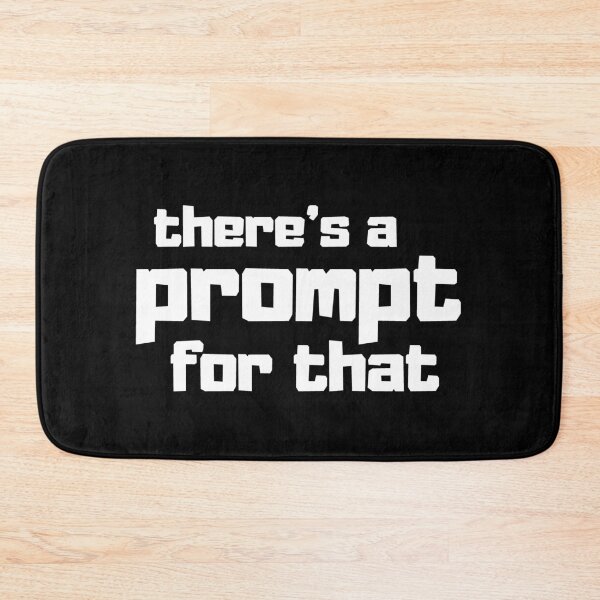 Item preview, Funny Prompt Engineer AI Enthusiast Quote There's a Prompt for That on Black designed and sold by Artycom.