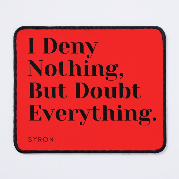 Item preview, I Deny Nothing, But Doubt Everything. designed and sold by jamesgerardking.
