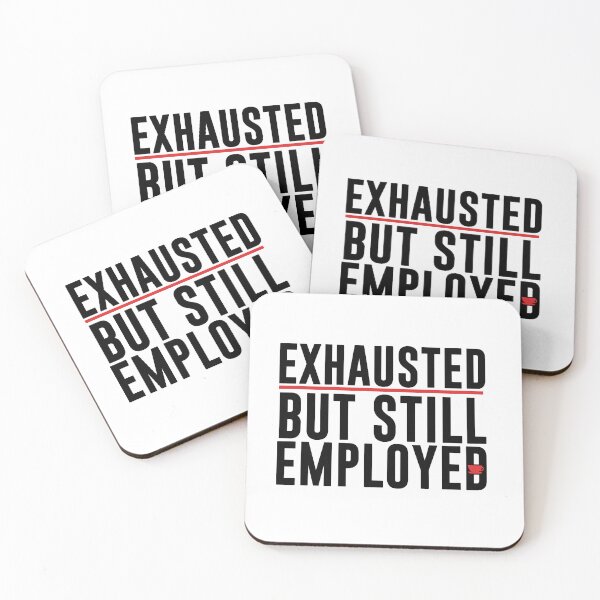 Item preview, Exhausted but Still Employed – Funny Burnout Humor for Work designed and sold by 9to5Survivors.