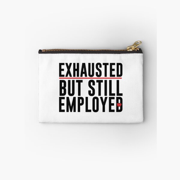 Item preview, Exhausted but Still Employed – Funny Burnout Humor for Work designed and sold by 9to5Survivors.