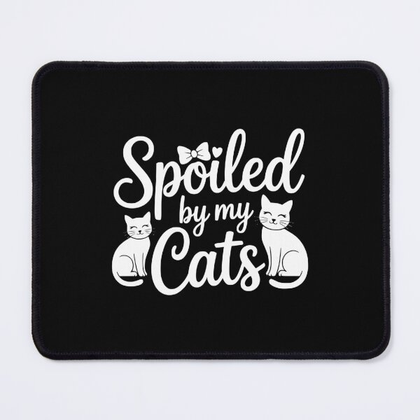 Item preview, Spoiled by My Cats designed and sold by theartfulaspie.