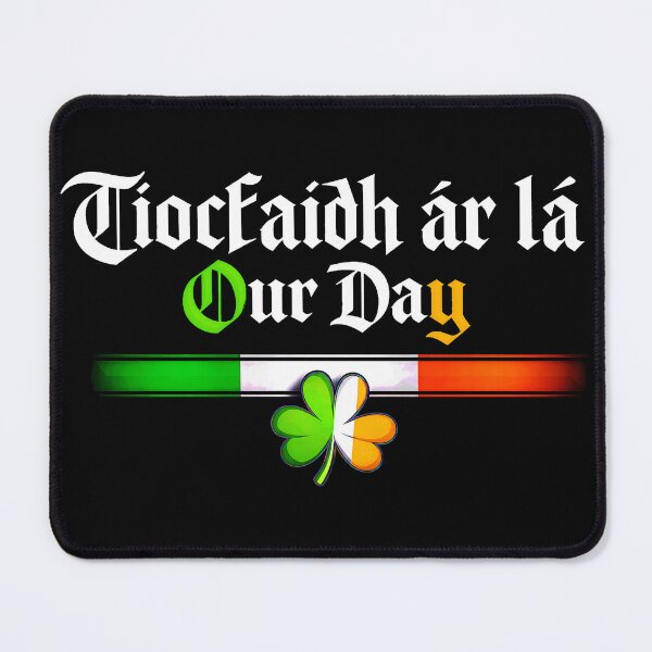 Item preview, Tiocfaidh ár lá Our Day Will Com St Patrick's Day Irish designed and sold by gear-posters.