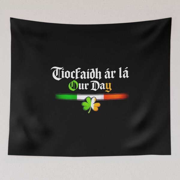 Item preview, Tiocfaidh ár lá Our Day Will Com St Patrick's Day Irish designed and sold by gear-posters.