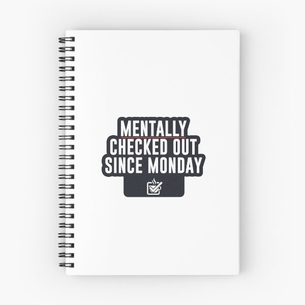 Item preview, Mentally Checked Out Since Monday – Burnout Humor Office Quote designed and sold by 9to5Survivors.