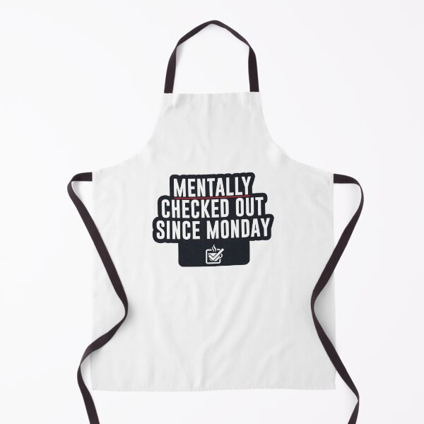 Item preview, Mentally Checked Out Since Monday – Burnout Humor Office Quote designed and sold by 9to5Survivors.