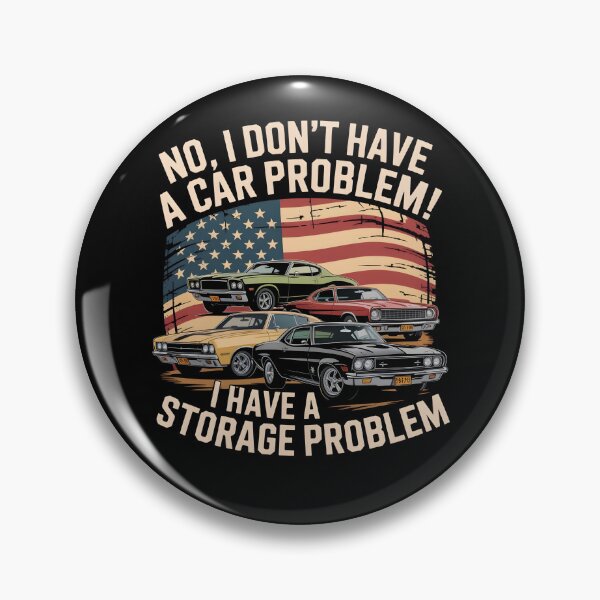 Item preview, I Don't Have a Car Problem I Have a Storage Problem designed and sold by Mateusz Majcherek.