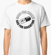 Akira Pill - Good For Health, Bad For Education Classic T-Shirt
