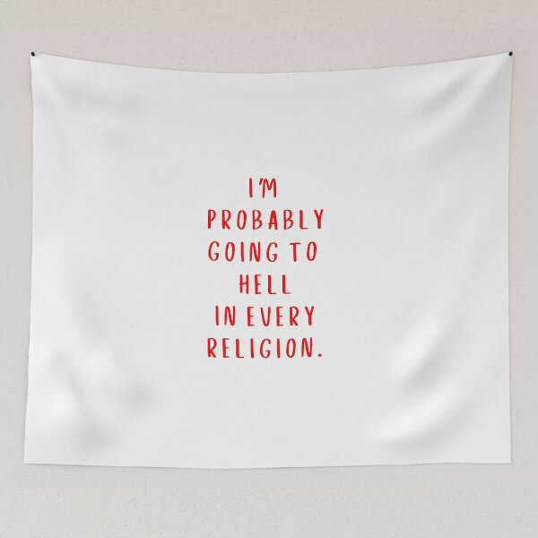 Item preview, I'm probably going to hell in every religion. designed and sold by BlissThreads.