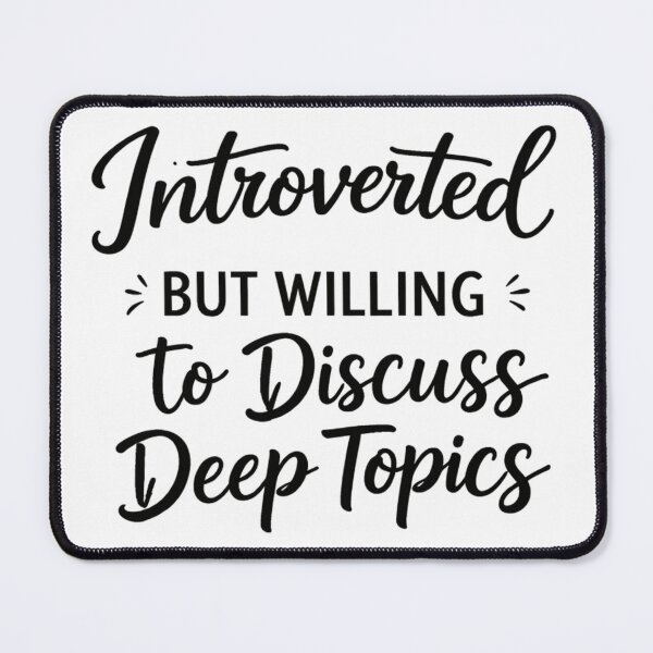Item preview, Introverted But Willing to Discuss Deep Topics T-Shirt designed and sold by IM Hunter.