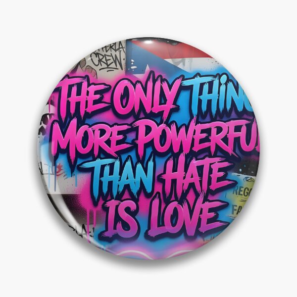 Item preview, The Only Thing More Powerful Than Hate Is Love  designed and sold by Uglyandcute.