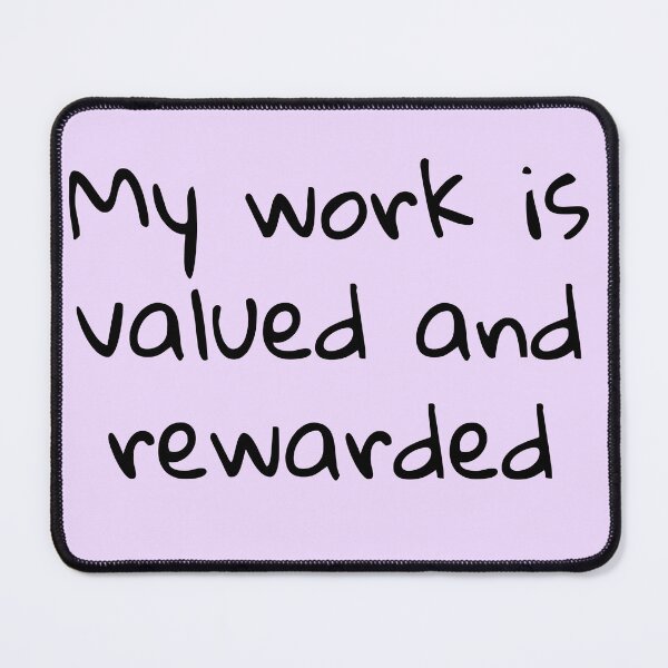 Item preview, My work is valued and rewarded designed and sold by Creations by lyne.