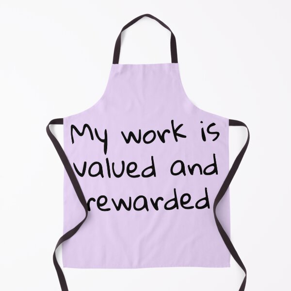 Item preview, My work is valued and rewarded designed and sold by Creations by lyne.