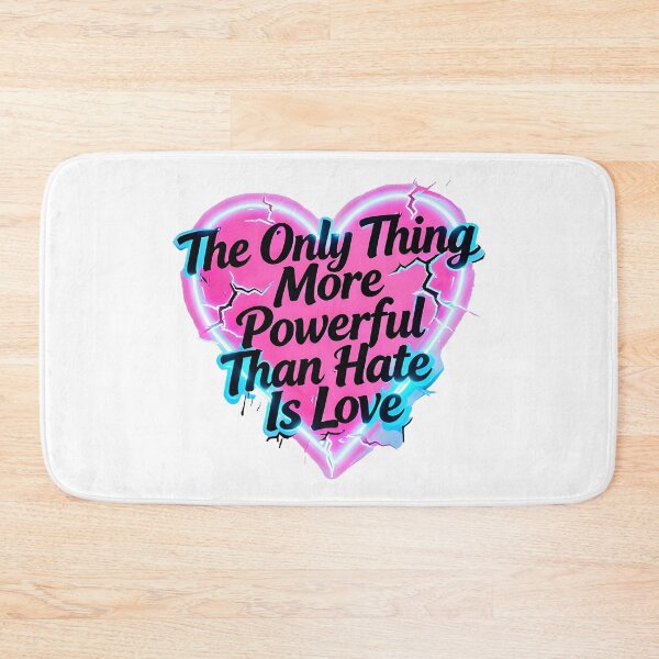 Item preview, The Only Thing More Powerful Than Hate Is Love  designed and sold by Uglyandcute.